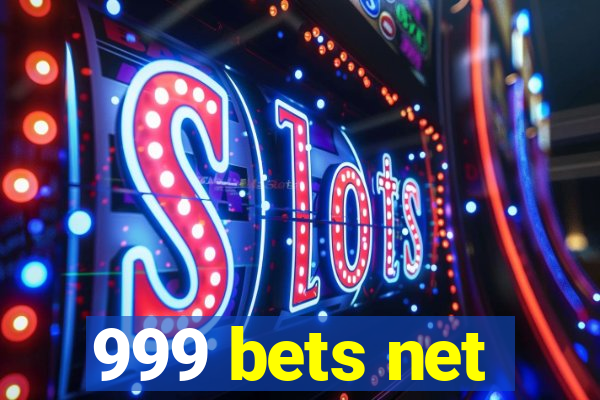 999 bets net